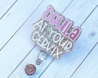 Doula At Your Cervix Badge Reel | Glitter Badge Reel | Cute Badge Reel | Funny Badge Reel | Labor Badge Reel | Doula Gift