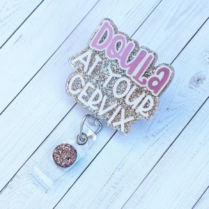 Doula At Your Cervix Badge Reel | Glitter Badge Reel | Cute Badge Reel | Funny Badge Reel | Labor Badge Reel | Doula Gift