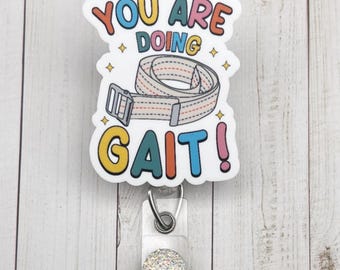 You Are Doing Gait Badge Reel | Funny Badge Reel | PT OT Gift | Glitter Badge Reel | Retro Badge Reel | Physical Therapy | Occupational