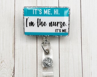 It’s Me, Hi. I’m The Nurse. It’s Me Badge Reel | Glitter Badge Reel | Funny Badge Reel | ID Badge Holder | Nurse Gift | RN Badge Reel