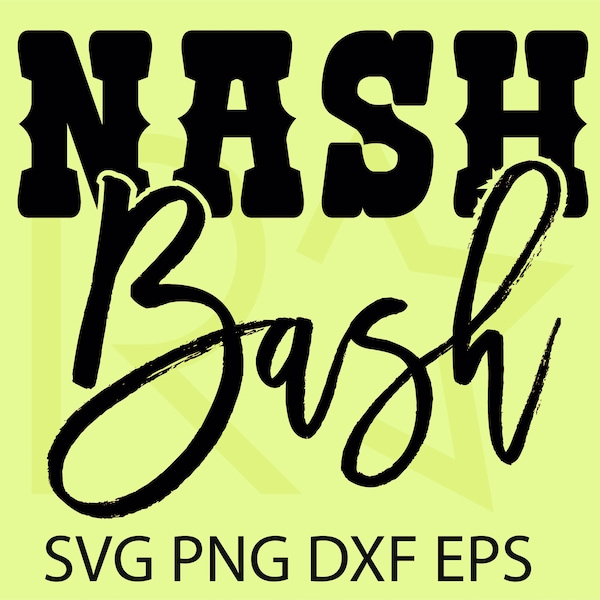 Nash Bash SVG, Nashville Bachelorette, Lets Get Nashty, Nashty Bride SVG, Smashed In Nash