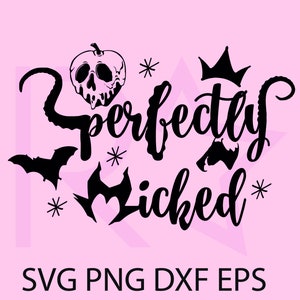 Perfectly Wicked svg, Bad Girls Svg, Halloween SVG, Villain Svg, DXF Silhouette Print