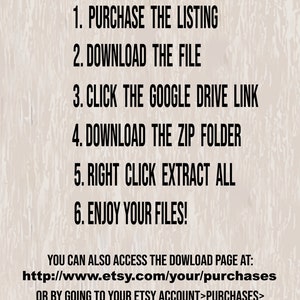 May include: Download instructions for a digital product. Purchase the listing, download the file, click the Google Drive link, download the zip folder, right click extract all, and enjoy your files. You can also access the download page at http://www.etsy.com/your/purchases or by going to your Etsy account, purchases, view receipt and click the download button.