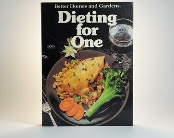 Better Homes and Gardens Dieting for One Cookbook 1984 First Edition Low Calorie Recipes