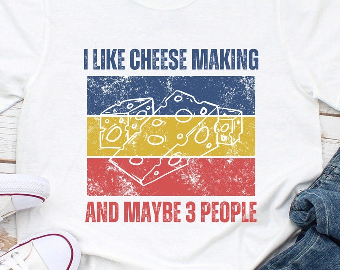 Cheese Maker Shirt, Cheese Lover Gift, Funny Cheese Shirt, Funny Cheese Gift, Cheese Lover Shirt, Cheeses T-Shirt, Artisan Cheesemaking