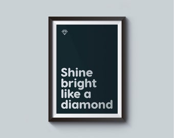 Shine Bright Like A Diamond, A4 Printable Art Poster. Motivational Art, Typography Poster. *Instant Download*