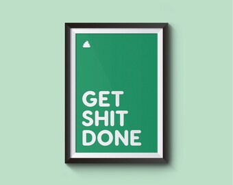 Get Shit Done Posters - Etsy