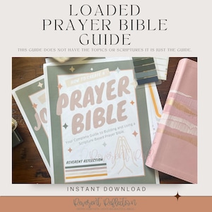 May include: A guide titled "LOADED PRAYER BIBLE GUIDE" with the text "HOW TO CREATE A PRAYER BIBLE." The cover is light green and beige with a pink Bible on the right. The guide is designed to help build and use a scripture-based prayer Bible.