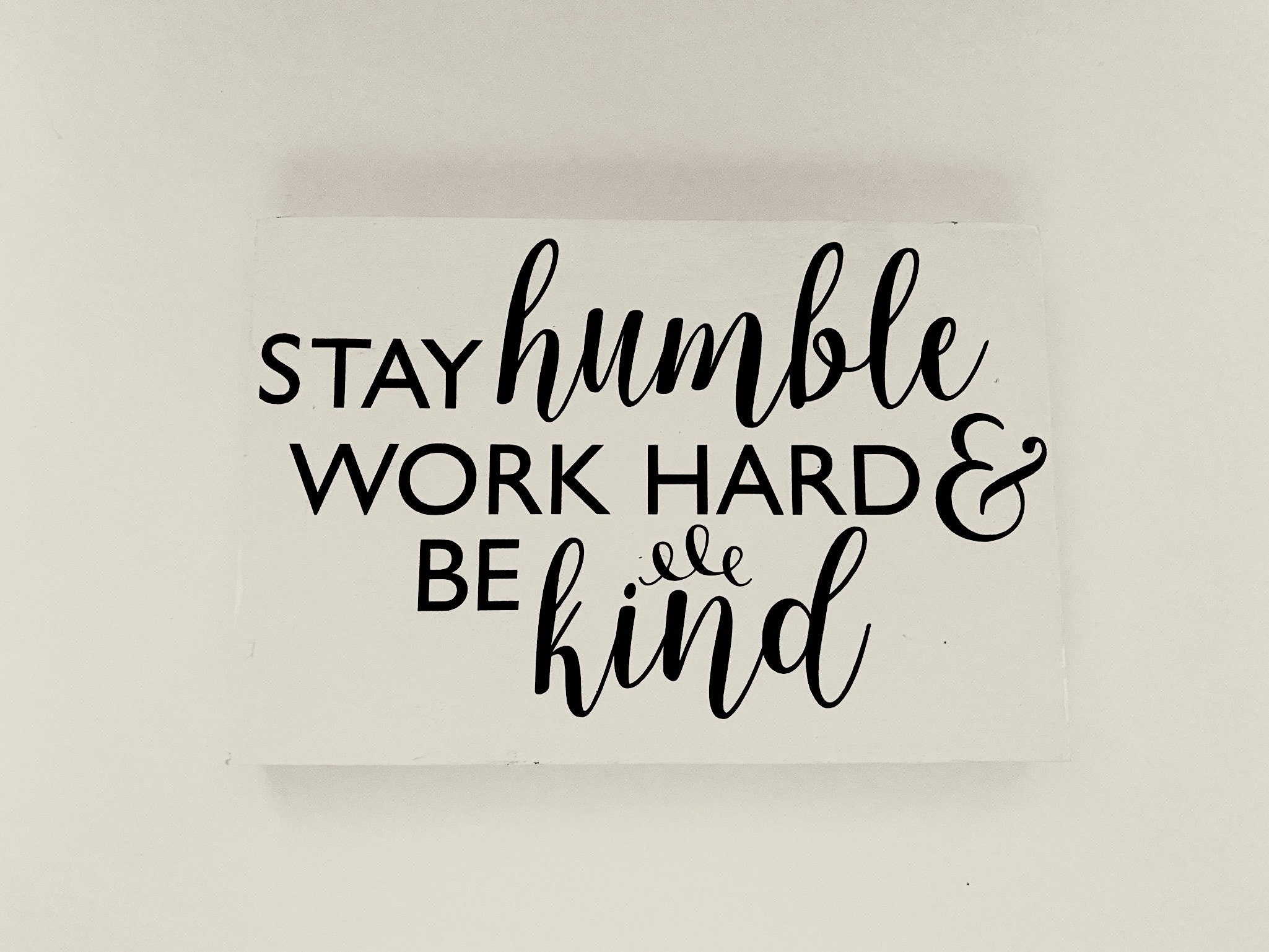 Stay Humble Work Hard Be Kind Sign farmhouse inspired friend Etsy