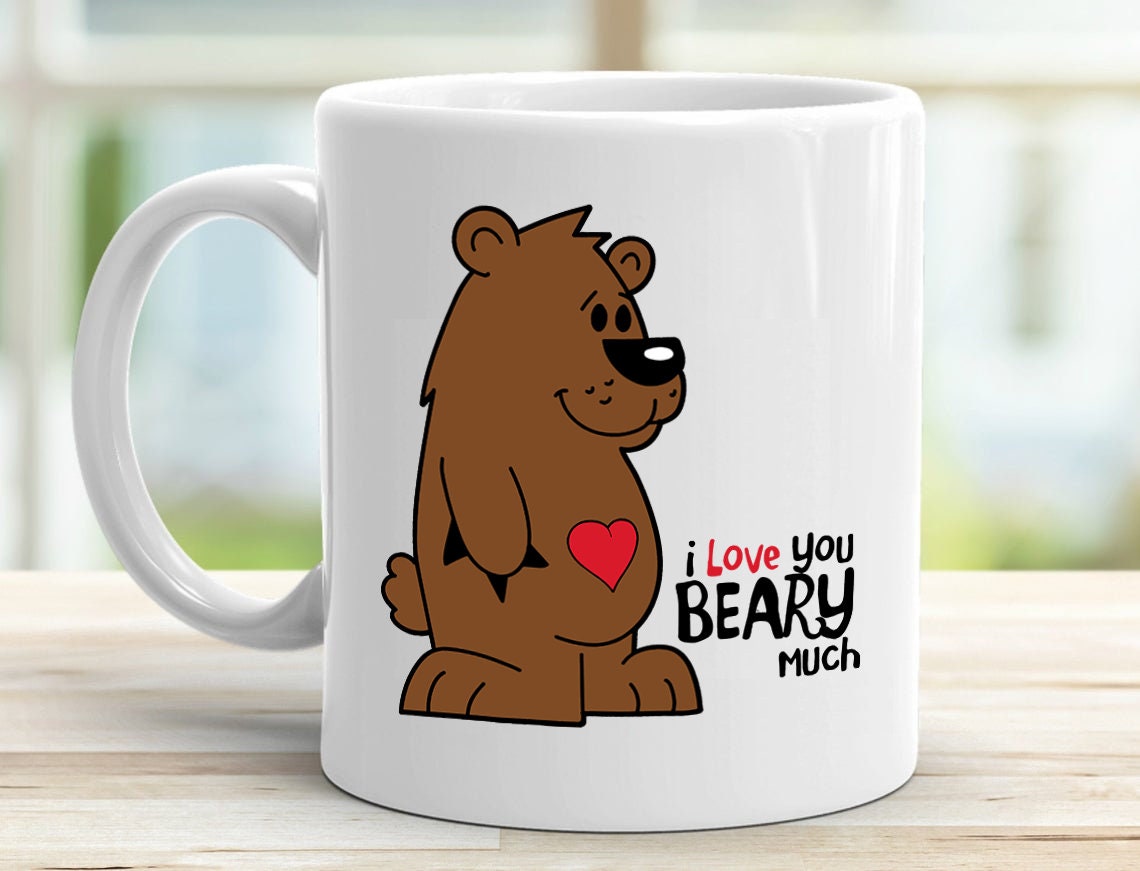 I Love You Beary Much Coffee mug Bear mug Gift for him