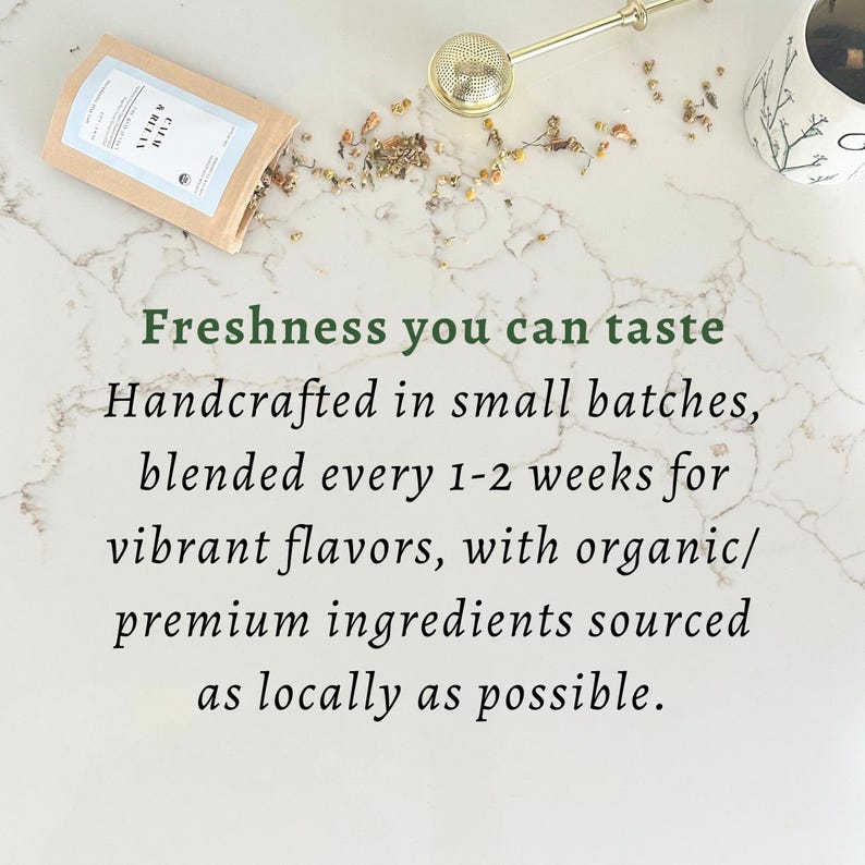 May include: A tan paper tea pouch labeled Calm & Relax, a gold metal tea infuser, and loose dried herbs. The text reads: Freshness you can taste. Handcrafted in small batches, blended every 1-2 weeks for vibrant flavors, with organic/premium ingredients.