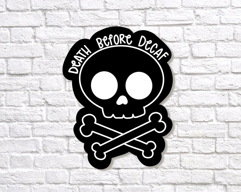 Death before Decaf HydroFlask Sticker Waterproof Sticker Vinyl Sticker Laptop Sticker Notebook Sticker
