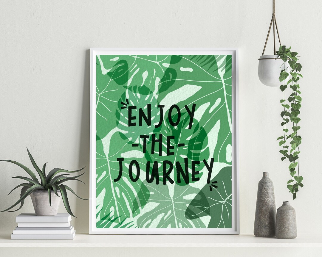 Enjoy The Journey Art Print Digital Download Monstera Leaves Art