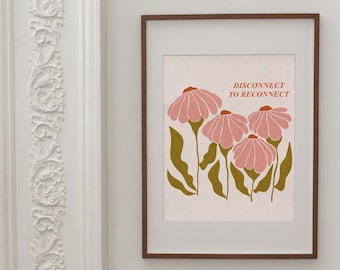 Pink Floral Design Printable Wall Art / Printable wall art with quotes / Disconnect to Reconnect / Flora Design / Girly Pink Flower Wall Art
