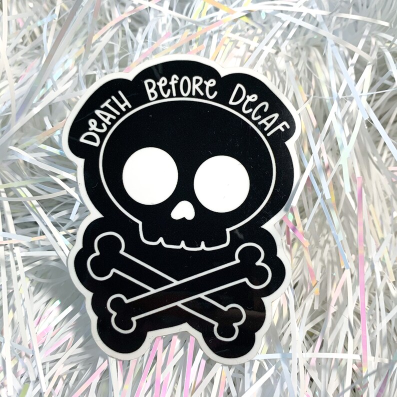 Death before Decaf HydroFlask Sticker Waterproof Sticker Vinyl Sticker Laptop Sticker Notebook Sticker