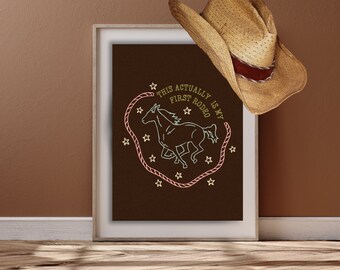 This Actually is My First Rodeo - Vintage Western Horse Art Print - Funny Art Prints - Cowgirl Vibes Art Print Download
