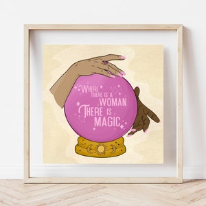 DIGITAL DOWNLOAD | Women are Magic | Art Print | Female Empowerment Art