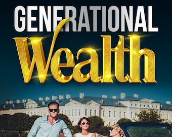 Generational Wealth How To Build Everlasting Wealth For You And Your Family eBook Wealth Book of Knowledge For Becoming Rich Investments