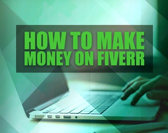 How To Make Money On Fiverr - A Systematic Guide To Building Your Online Empire Five Bucks At A Time