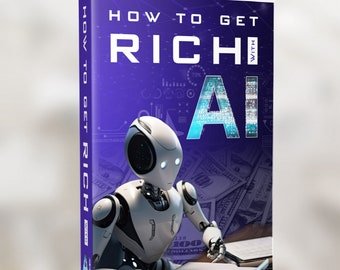 May include: A book cover with a purple background and a white robot holding a pen. The book title is "HOW TO GET RICH WITH AI" and the robot is sitting on a pile of US dollar bills.