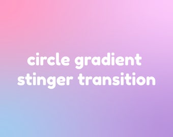 Twitch Stinger Transition - Gradient Circle Effect - Minimal Simple Clean Cute Overlays