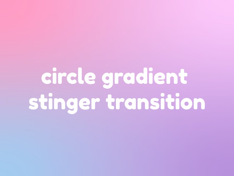 Twitch Stinger Transition Gradient Circle Effect Minimal Simple Clean Cute Overlays image 1