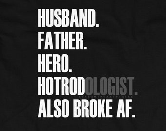 Broke AF - Hotrod shirt, Hotrod t shirt, speed shop t shirt, Hot rod apparel, Old school hot rod, Hot rod shop t shirt, car guy shirt