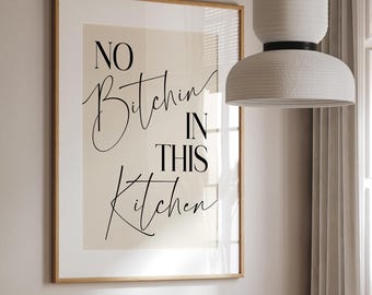 No Bitchin In This Kitchen Wall Art Print - Modern Minimalist Kitchen Decor, Dining Room Quote Print