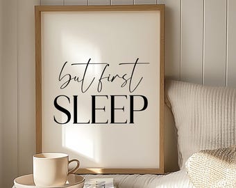 But First Sleep Bedroom Print - Above Bed Wall Art Decor, Bedroom Typography Quote Print