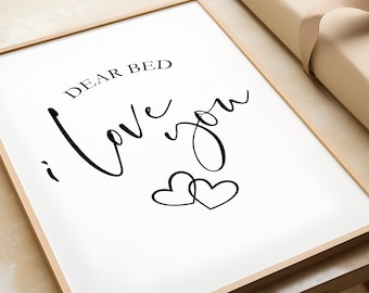 Dear Bed I Love You, Bedroom Wall Art Print, More Colours Available, New Home Gift, Bedroom Wall Decor, Above Bed Print