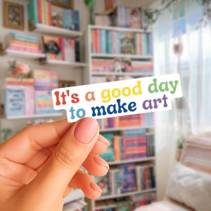 Autocollant « C'est une belle journée pour créer », autocollant pour ordinateur portable d'artiste, cadeau pour professeur d'art
