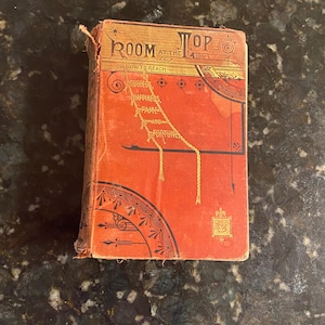 Antique Room at the Top or How to Reach Success, Happiness, Fame and Fortune, Copyright 1882, Antique Hardcover, Biographies, Antique Books
