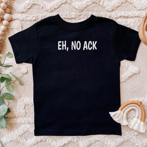 Eh, No Ack Toddler Tshirt, Hawaiian Shirt, Keiki, Hawaiian Kid, Funny Onesie, Gifts from Hawaii, Hawaii Baby, Hawaii Mom, Baby Shower Gift