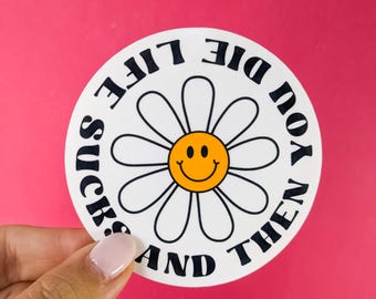 Funny Daisy Vinyl Sticker – 'Life Sucks', Laptop Decal
