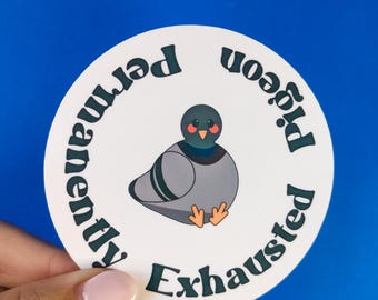 Exhausted Pigeon Vinyl Sticker - Funny Tired Diecut Sticker