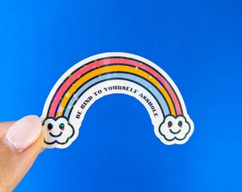 Funny Rainbow Vinyl Sticker, Sarcastic Self-Care Diecut