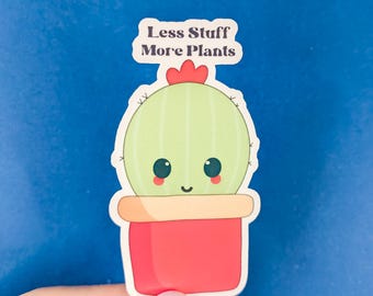 Cactus Vinyl Sticker: Less Stuff More Plants Diecut Decal