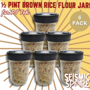 May include: Six 1/2 pint glass jars with black lids filled with brown rice flour. The jars are arranged in a pyramid shape. The text "6 PACK" is in the top right corner of the image. The text "for PF Tek" is in the top left corner of the image. The text "1/2 PINT BROWN RICE FLOUR JARS" is at the top of the image.