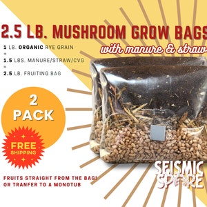 May include: Two 2.5 pound mushroom grow bags with rye grain, manure, straw, and a fruiting bag. The bags are labeled "Seismic Spore" and "2 Pack". Free shipping is included.