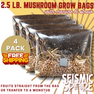 May include: Four 2.5 pound mushroom grow bags with manure and straw. The bags are clear plastic and contain a brown substrate, straw, and grain. The text "FREE SHIPPING" is on a red and yellow label. The text "SEISMIC SPORES" is on a white label.