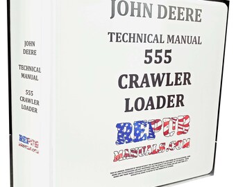 John Deere 555 Crawler Loader Technical Service Shop Repair Manual