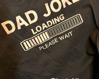 Dad Jokes Loading… Shirt or Hoodie