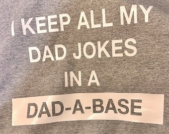 Dad-A-Base Dad Joke Shirt or Hoodie