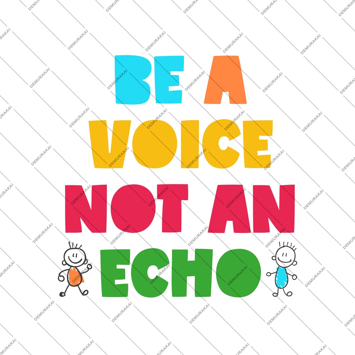 Be a Voice Not an Echo SVG Social Justice motivational Etsy
