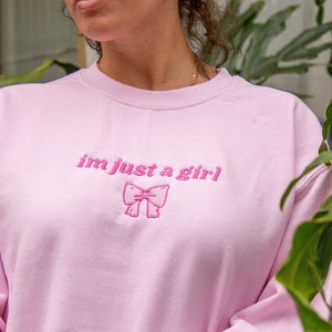 Im Just a Girl Embroidered Sweatshirt, Coquette shirt, Funny Gifts, Girly Shirt, Funny Gifts, Girly Gifts Pink, Embroidered Gift for her