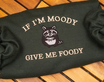 Moody Foody Embroidered Sweatshirt: Funny Raccoon Crewneck