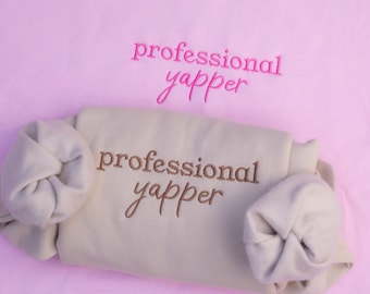 Professional Yapper Embroidered Sweatshirt, Funny Meme T-Shirt, Sweatshirt, funny custom crewneck, coquette shirt, gift for her