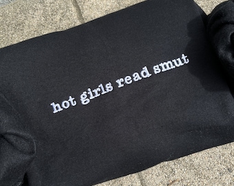 Hot Girls Read Smut Embroidered Sweatshirt - Booktok Crewneck