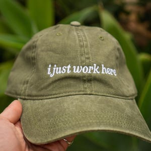 I Just Work Here Embroidered Hat: Sarcastic Humor Baseball Cap