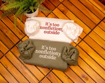 Too Nonfictiony Outside Embroidered Sweatshirt, Book Lover Crewneck, Funny Reader Gift, Book Club Shirt, Bookworm Librarian Top